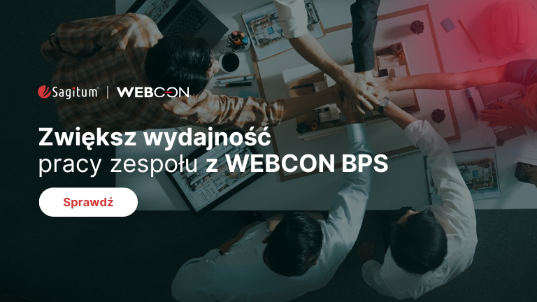 Jak pracować szybciej i efektywniej? WEBCON BPS przekształca zarządzanie procesami w firmach