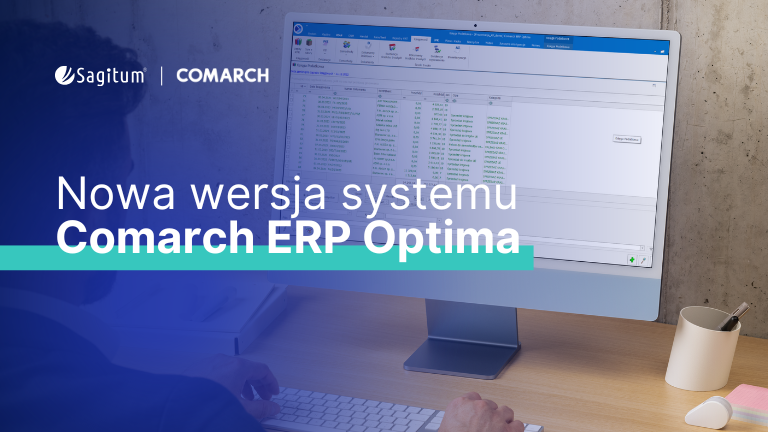 Zmiany w Comarch ERP Optima 2025 – nowości, które ułatwią zarządzanie procesami