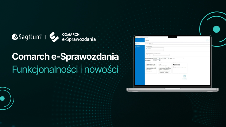 Comarch e-Sprawozdania – główne funkcjonalności i nowe struktury na 2025 rok